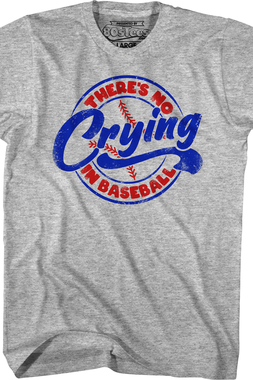 There's No Crying In Baseball T-Shirt