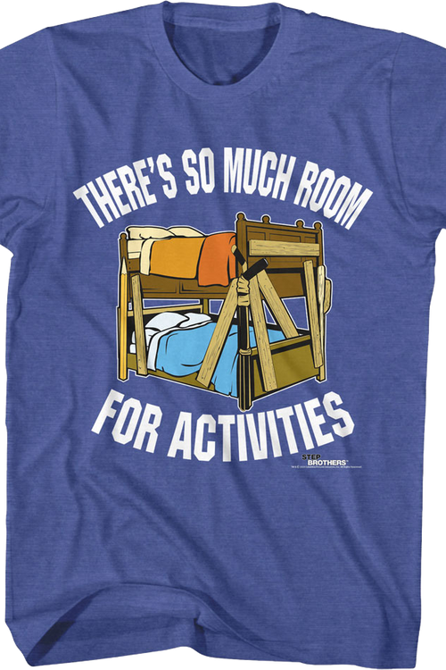 There's So Much Room For Activities Step Brothers T-Shirt