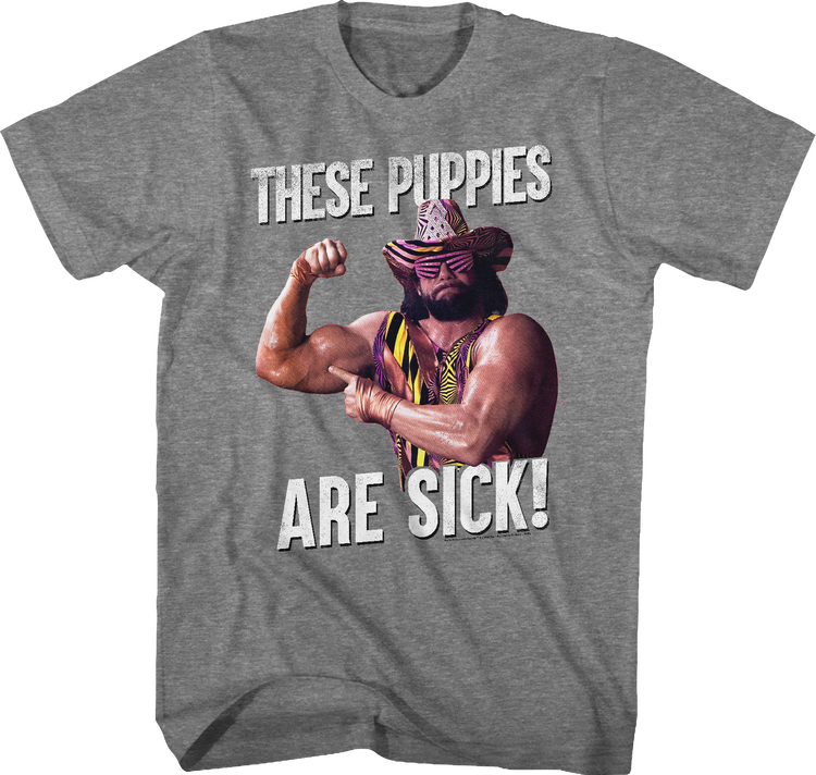 These Puppies Are Sick Macho Man Randy Savage T-Shirt