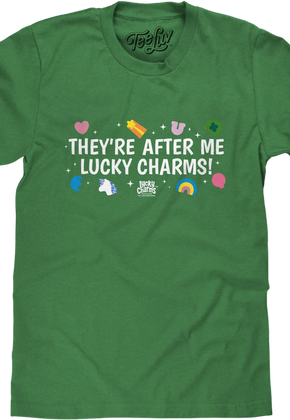 They're After Me Lucky Charms T-Shirt