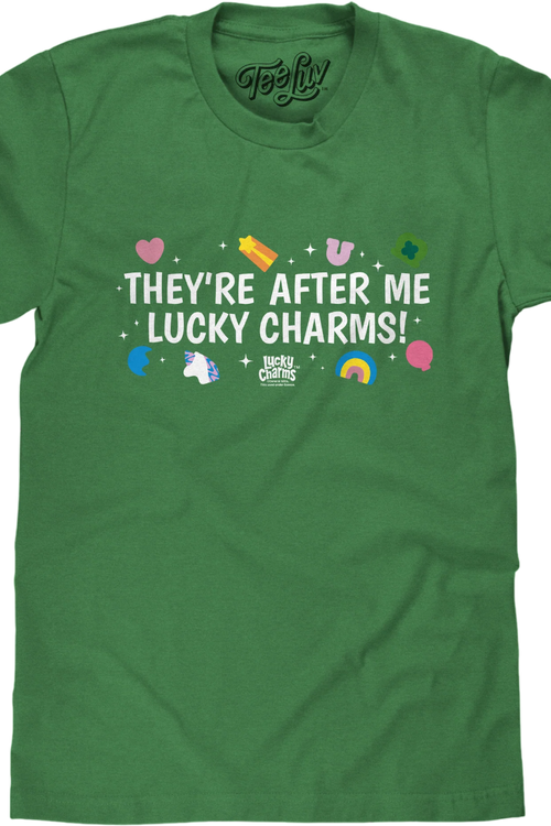 They're After Me Lucky Charms T-Shirt