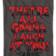 They're All Gonna Laugh At You Carrie T-Shirt thumbnail