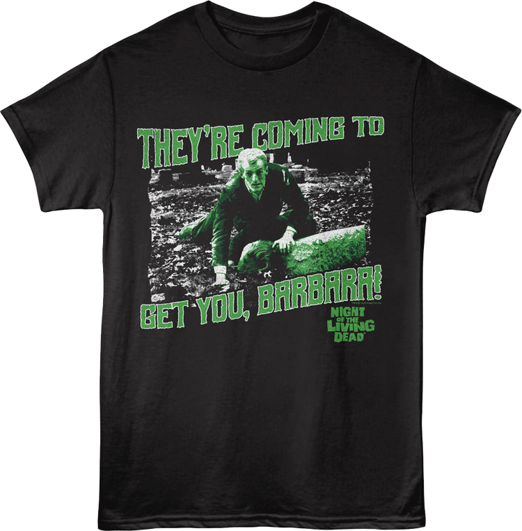 They're Coming To Get You Zombie Night Of The Living Dead T-Shirt