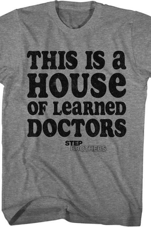 This Is A House Of Learned Doctors Step Brothers T-Shirt