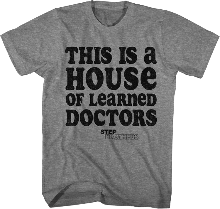 This Is A House Of Learned Doctors Step Brothers T-Shirt
