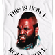 This Is How I Role Model Mr. T Shirt thumbnail