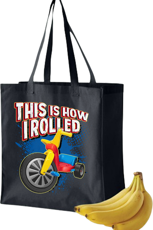 This Is How I Rolled Tote Bag