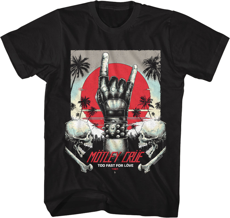 Too Fast For Love 1981 Motley Crue T-Shirt