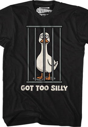 Got Too Silly T-Shirt