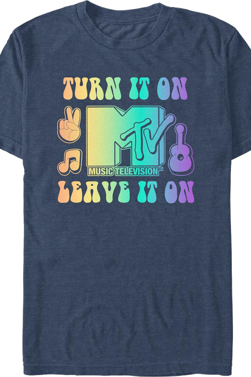 Turn It On Leave It On MTV Shirt