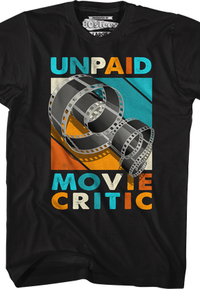 Unpaid Movie Critic T-Shirt