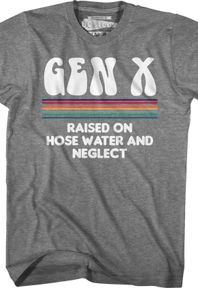Vintage Gen X Raised On Hose Water And Neglect T-Shirt