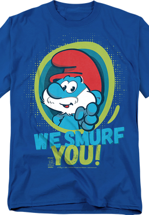 We Smurf You Smurfs T-Shirt