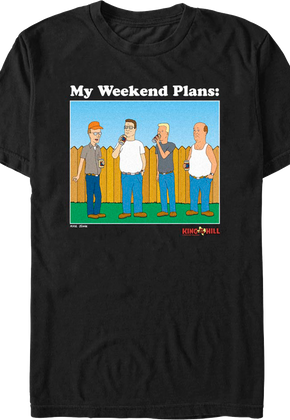 Weekend Plans King of the Hill T-Shirt
