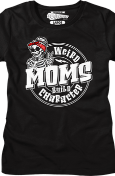 Womens Weird Moms Build Character Shirt
