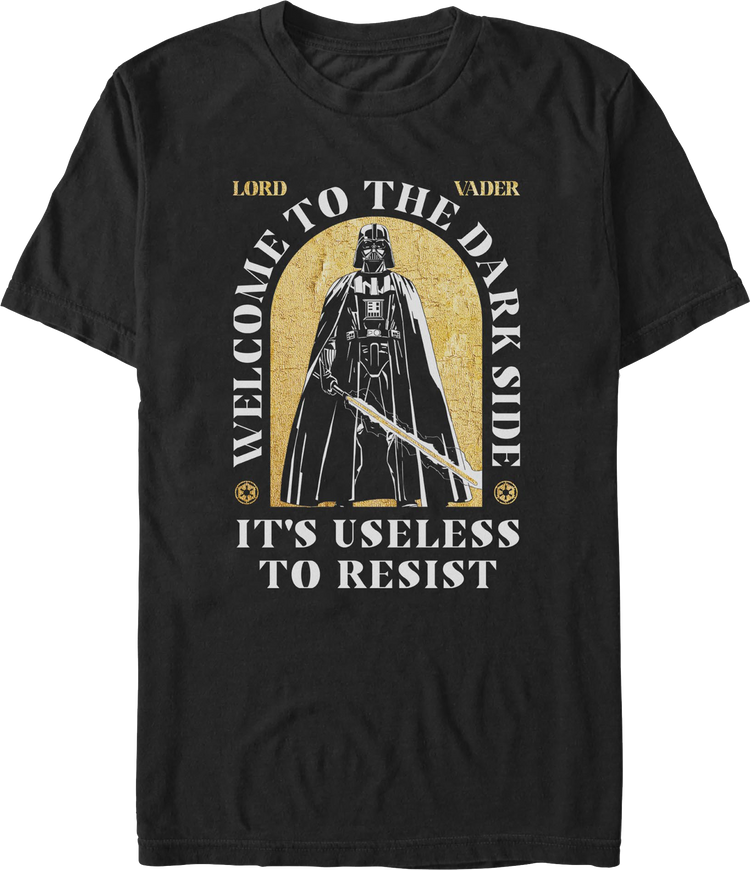 Welcome To The Dark Side It's Useless To Resist Star Wars T-Shirt