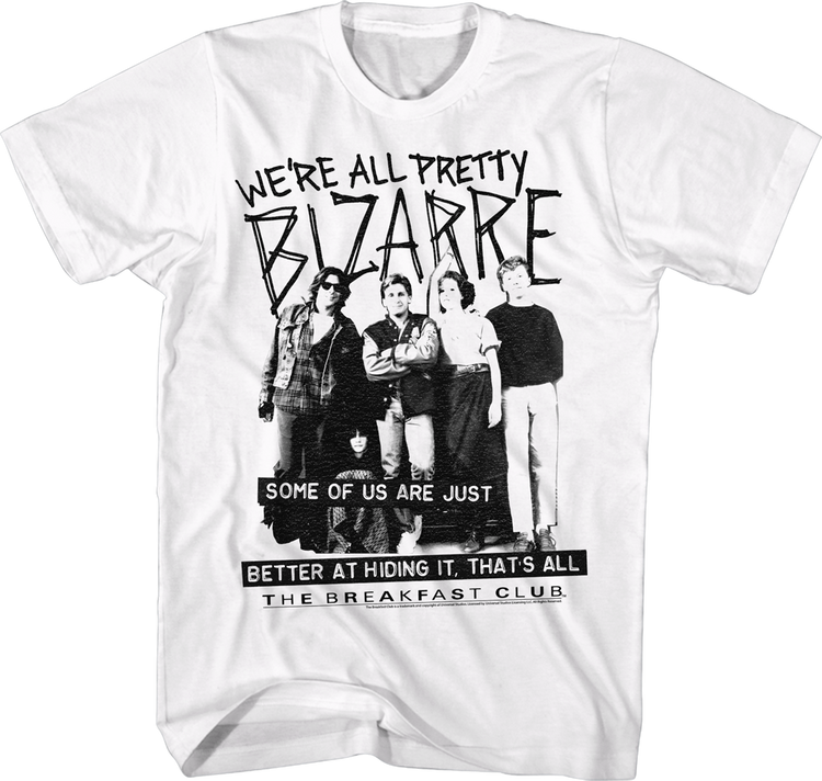 We're All Pretty Bizarre Breakfast Club T-Shirt