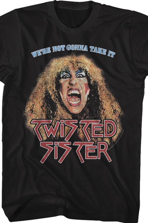 We're Not Gonna Take It Twisted Sister T-Shirt