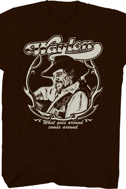 What Goes Around Comes Around Waylon Jennings T-Shirt