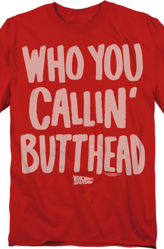 Who You Callin' Butthead Back To The Future T-Shirt