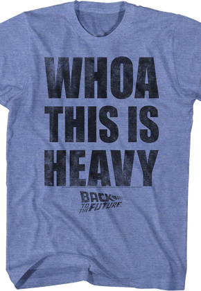 Whoa This Is Heavy Back To The Future T-Shirt