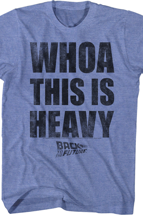 Whoa This Is Heavy Back To The Future T-Shirt