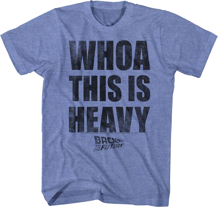 Whoa This Is Heavy Back To The Future T-Shirt