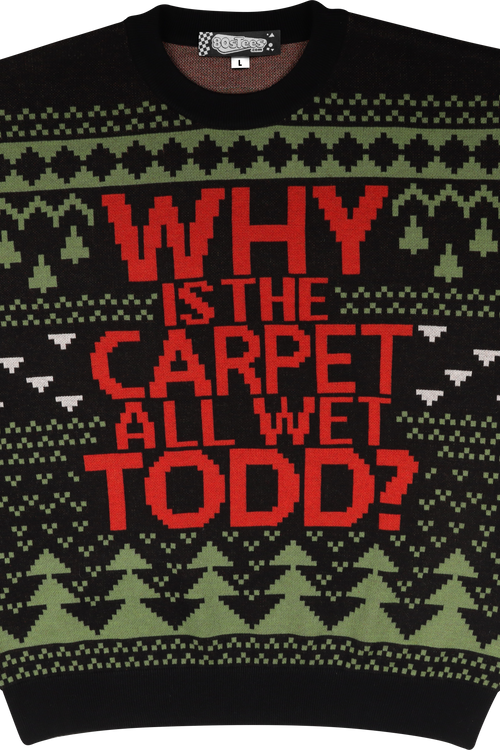 Why Is The Carpet All Wet Todd? Christmas Vacation Knitted Sweater