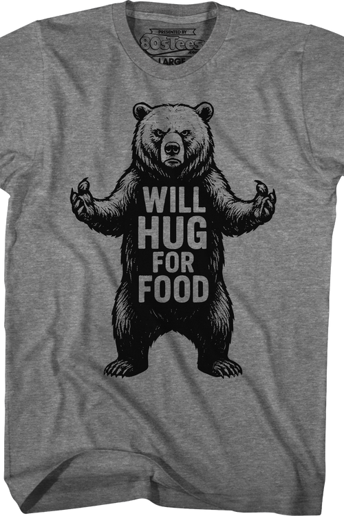 Will Hug For Food T-Shirt
