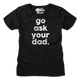 Womens Go Ask Your Dad Shirt thumbnail