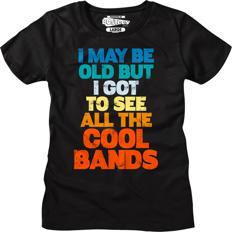Womens I Got To See All The Cool Bands Shirt