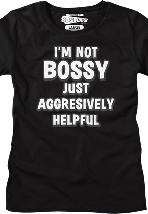 Womens I'm Not Bossy Just Aggressively Helpful Shirt