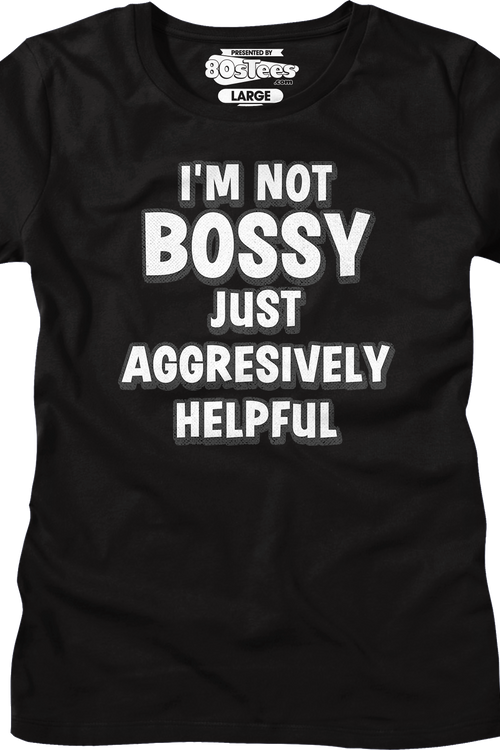 Womens I'm Not Bossy Just Aggressively Helpful Shirt