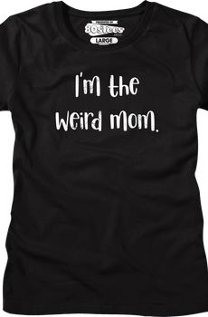 Womens I'm The Weird Mom Shirt