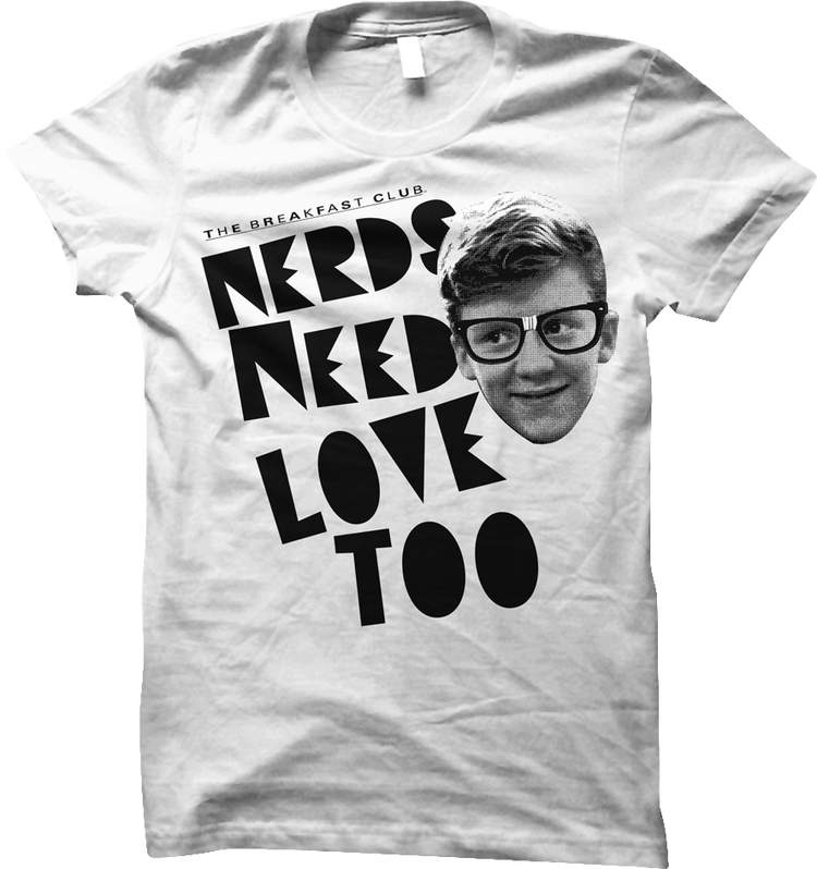 Womens Nerds Need Love Too Breakfast Club Shirt