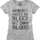Womens Nobody Makes Me Bleed My Own Blood Dodgeball Shirt thumbnail