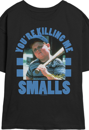 Womens Retro You're Killing Me Smalls Sandlot Shirt