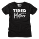 Womens Tired As A Mother Shirt thumbnail