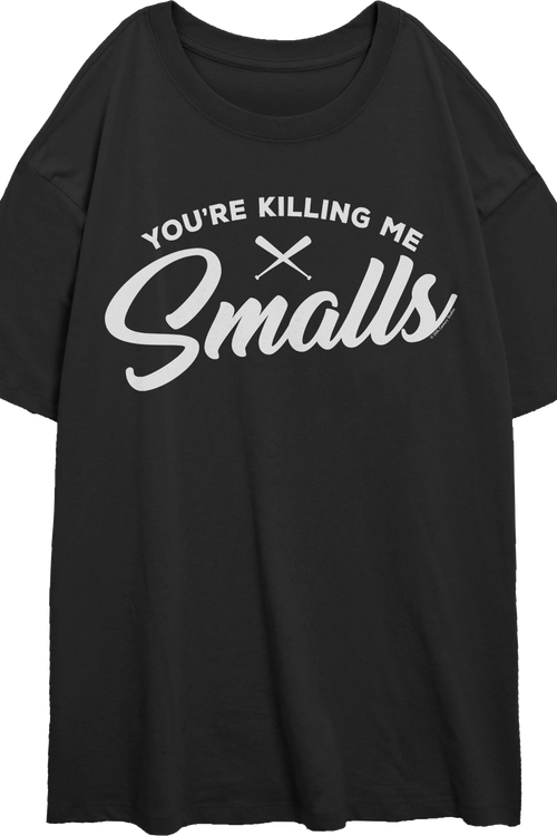 Womens You're Killing Me Smalls Sandlot Oversized Shirt