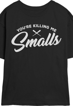 Womens You're Killing Me Smalls Sandlot Shirt