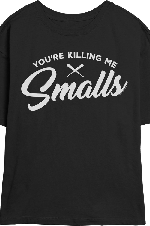 Womens You're Killing Me Smalls Sandlot Shirt