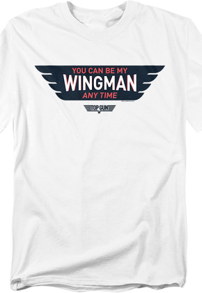 You Can Be My Wingman Any Time Top Gun T-Shirt