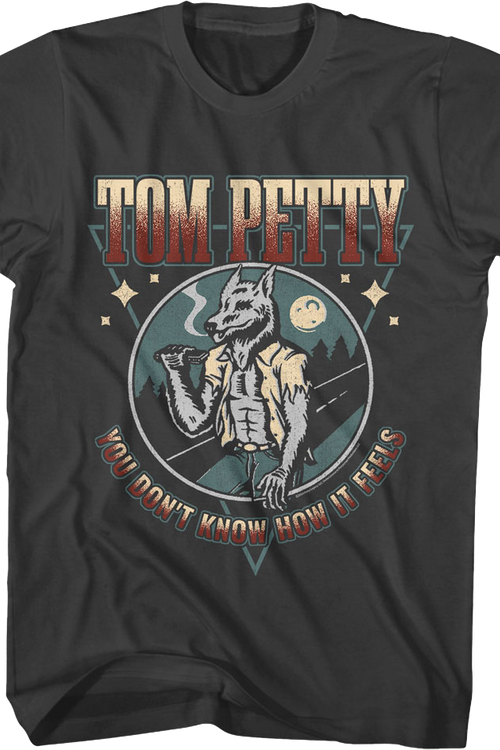 You Don't Know How It Feels Tom Petty T-Shirt
