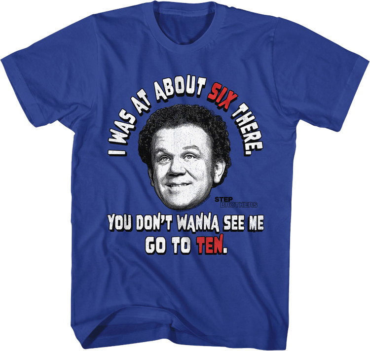 You Don't Wanna See Me Go To Ten Step Brothers T-Shirt