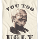 You Too Ugly Sanford And Son T-Shirt thumbnail