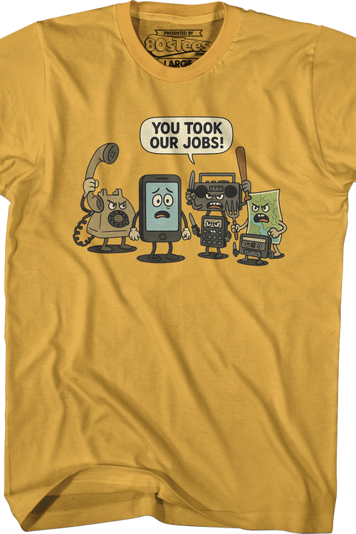 You Took Our Jobs T-Shirt