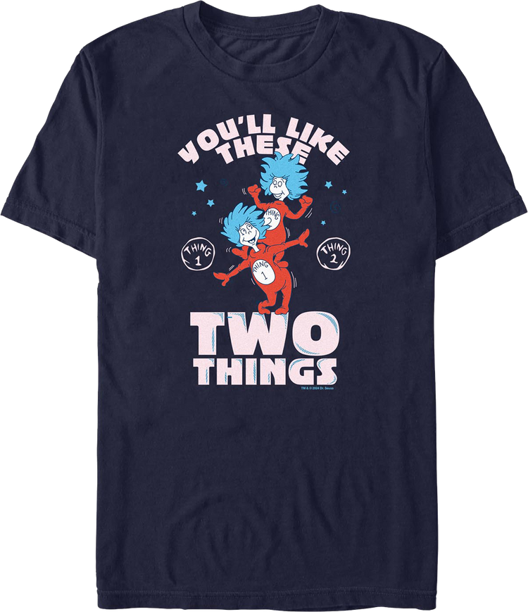 You'll Like These Two Things Dr. Seuss T-Shirt