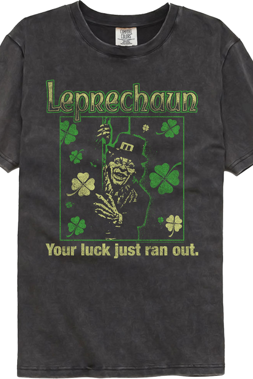 Your Luck Just Ran Out Leprechaun Comfort Colors Brand T-Shirt