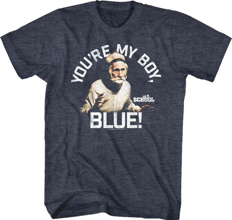 You're My Boy Blue Old School Shirt